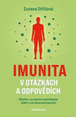 Zdravoveda, ochorenia, choroby Imunita v otázkách a odpovědích - Zuzana Střížová,Jiřina Bartůňková