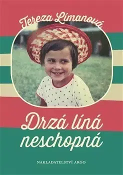 Česká beletria Drzá líná neschopná - Tereza Límanová