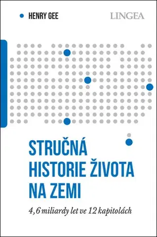 Svetové dejiny, dejiny štátov Stručná historie života na Zemi - Henry Gee