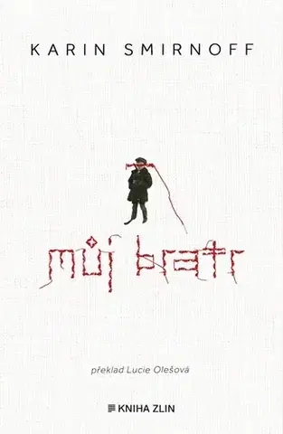 Svetová beletria Můj bratr - Karin Smirnoff,Lucie Olešová
