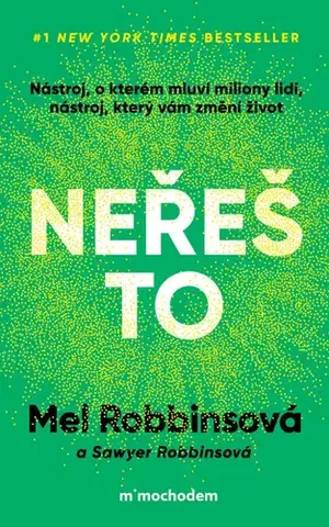 Rozvoj osobnosti Neřeš to - Mel Robbinsová,Sawyer Robbins