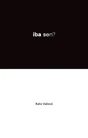 Slovenská beletria Iba sen? - Samota bolí (?) - Kata Vašová