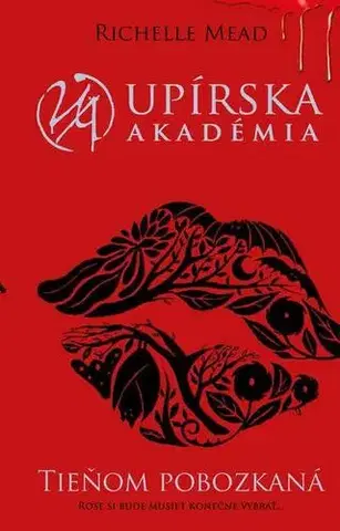 Young adults Upírska akadémia 3: Tieňom pobozkaná - Richelle Mead