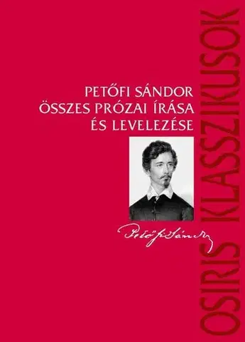 Svetová beletria Petőfi Sándor összes prózai írása és levelezése - Sándor Petőfi