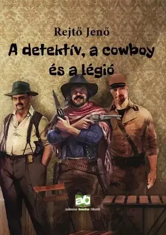 Humor a satira A detektív, a cowboy és a légió - Jenő Rejtő