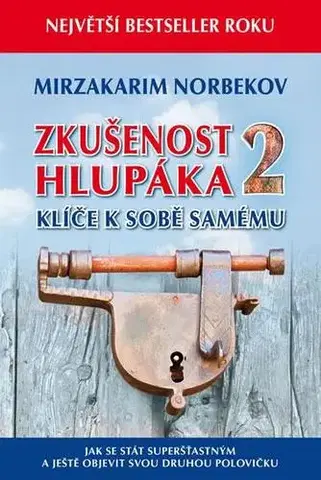 Psychológia, etika, logika Zkušenost hlupáka 2 - Klíče k sobě samému - Mirzakarim Norbekov