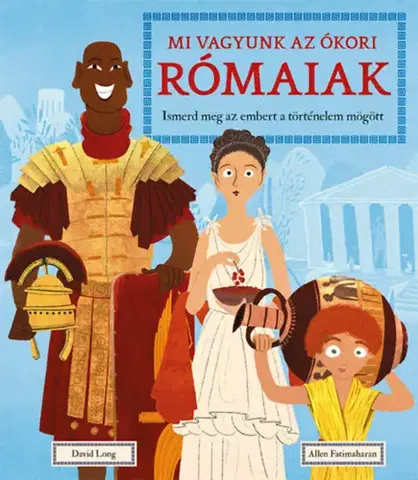 História Mi vagyunk az ókori rómaiak - Allen Fatimaharan,David Long