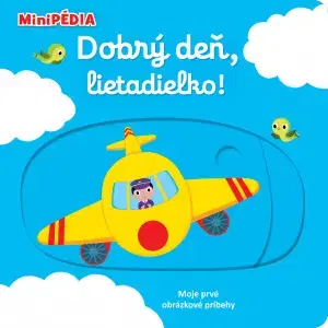Leporelá, krabičky, puzzle knihy MiniPÉDIA – Dobrý deň, lietadielko! - Nathalie Choux