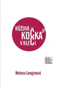 Humor a satira Růžová kočka v kleci - Helena Longinová