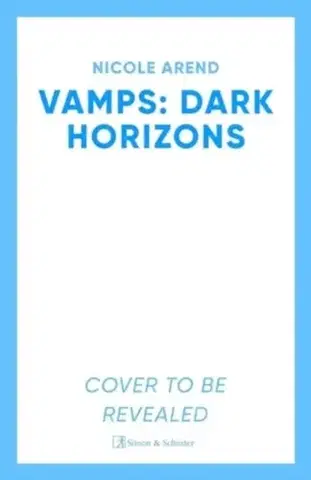 Detektívky, trilery, horory Vamps: Dark Horizon - Nicole Arend