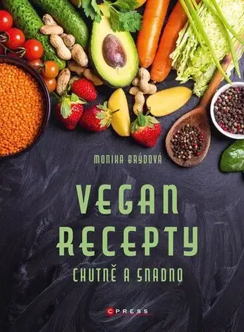 Vegetariánska kuchyňa Vegan recepty – chutně a snadno - Monika Brýdová