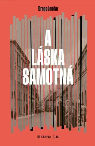 Beletria - ostatné A láska samotná - Drago Jančar