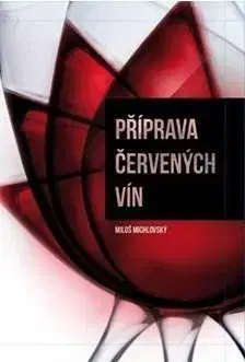 Víno Příprava červených vín - Miloš Michlovský