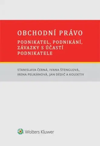 Obchodné právo Obchodní právo – podnikatel, podnikání, závazky s účastí podnikatele - Kolektív autorov