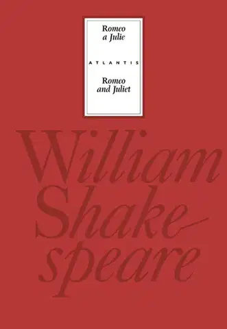 Dráma, divadelné hry, scenáre Romeo a Julie/ Romeo and Juliet - William Shakespeare,Martin Hilský