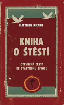 Svetová beletria Kniha o štěstí - Matthieu Ricard