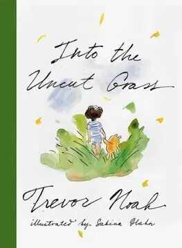 Biografie - ostatné Into the Uncut Grass - Trevor Noah,Sabina Hahn