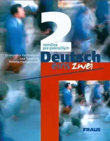 Učebnice a príručky Deutsch eins zwei 2. - nemčina pre pokročilých - Helena Hanuljaková,Drahomíra Kettnerová,Kolektív autorov,Lea Tesařová