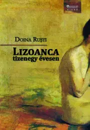 Svetová beletria Lizoanca tizenegy évesen - Ru?ti Doina