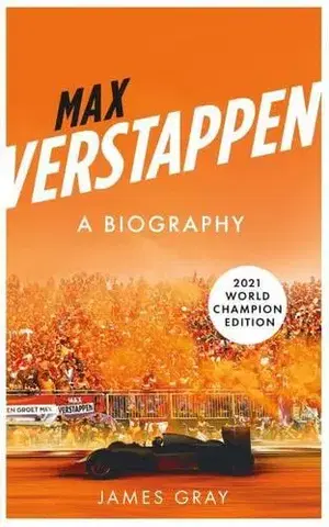 Šport Max Verstappen: A Biography - James Gray