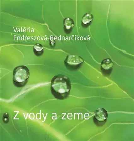 Slovenská poézia Z vody a zeme - Valéria Endreszová-Bednarčíková