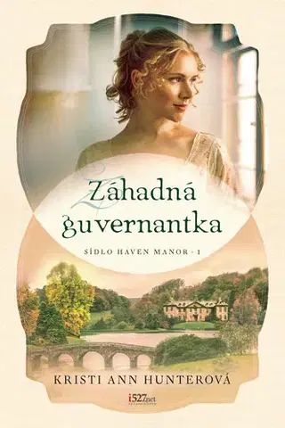 Historické romány Záhadná guvernantka - Kristi Ann Hunterová,Miroslava Molnárová