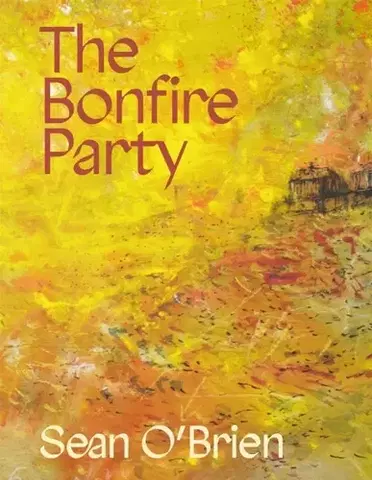Poézia The Bonfire Party - Sean O'Brien