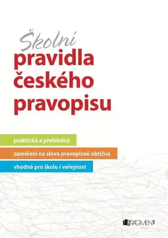 Učebnice pre ZŠ - ostatné Školní pravidla českého pravopisu - Marie Sochrová