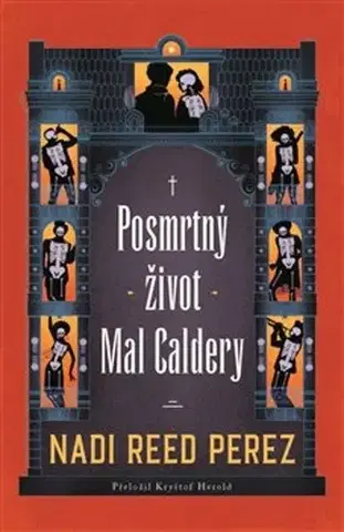 Svetová beletria Posmrtný život Mal Caldery - Nadi Reed Perez,Kryštof Herold