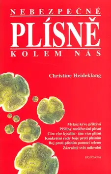 Zdravie, životný štýl - ostatné Nebezpečné plísně kolem nás - Christine Heideklang