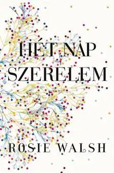 Dobrodružstvo, napätie, western Hét nap szerelem - Rosie Walsh