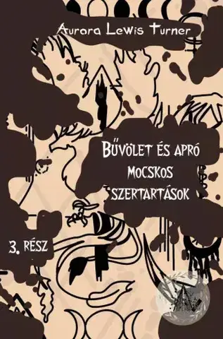 Sci-fi a fantasy Bűvölet és apró mocskos szertartások - Aurora Lewis Turner