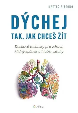 Zdravie, životný štýl - ostatné Dýchej tak, jak chceš žít - Matteo Pistono
