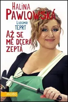 Humor a satira Až se mě dcera zeptá - Halina Pawlowská