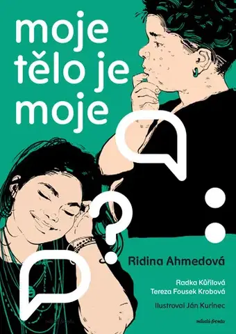 Encyklopédie pre deti a mládež - ostatné Moje tělo je moje - Radka Kůřilová