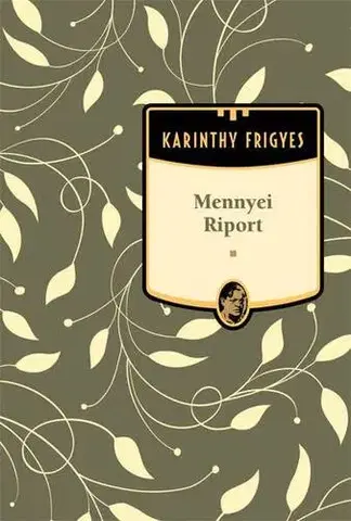 Svetová beletria Mennyei riport - Frigyes Karinthy