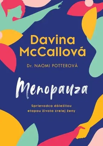 Zdravie, životný štýl - ostatné Menopauza - Davina McCall,Naomi Potter,Zora Ličková