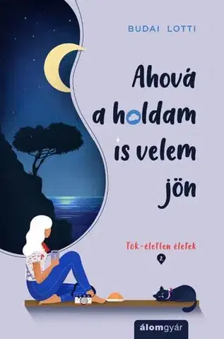 Romantická beletria Ahová a holdam is velem jön - Lotti Budai