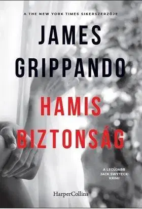 Detektívky, trilery, horory Hamis biztonság - James Grippando