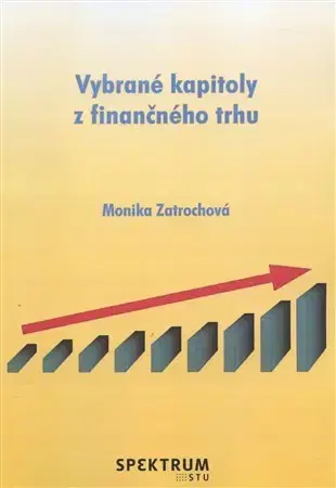 Pre vysoké školy Vybrané kapitoly z finančného trhu - Monika Zatrochová