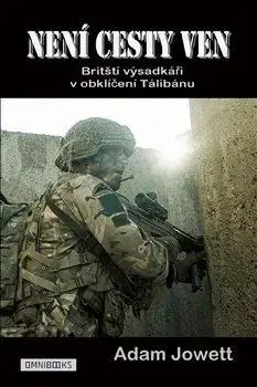Vojnová literatúra - ostané Není cesty ven - Adam Jowett