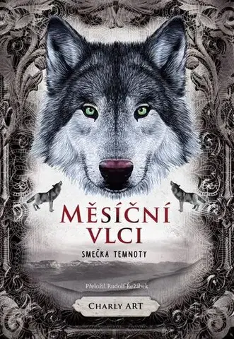 Pre deti a mládež - ostatné Měsíční vlci: Smečka temnoty - Charly Art