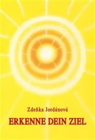 Duchovný rozvoj Erkenne dein Ziel - Zdeňka Jordánová