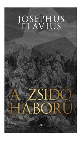 Svetové dejiny, dejiny štátov A zsidó háború - Josephus Flavius,József Révay