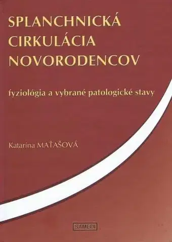 Medicína - ostatné Splanchnická cirkulácia novorodencov - Katarína Maťašová