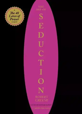 Rozvoj osobnosti The Art of Seduction – A csábítás művészete - Robert Greene