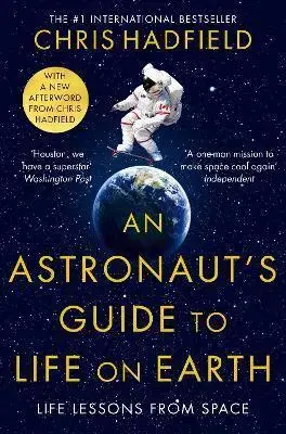 Osobnosti An Astronaut's Guide to Life on Earth - Chris Hadfield