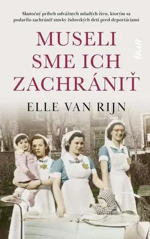 Biografie - ostatné Museli sme ich zachrániť - Elle van Rijn