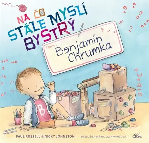 Rozprávky Na čo stále myslí bystrý Benjamín Chrumka - Paul Russell,Mária Lachkovičová