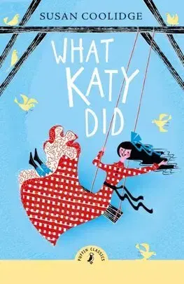Pre dievčatá What Katy Did - Susan Coolidge,Neil Reed
